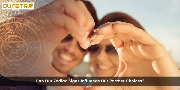 Can Our Zodiac Signs Influence Our Partner Choices?